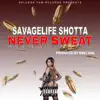 SavageLife Shotta - Never Sweat - Single